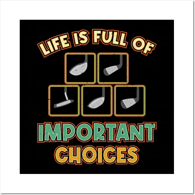 Golf Tee Life is Full of Important Choices Golfing Player Wall Art by aneisha